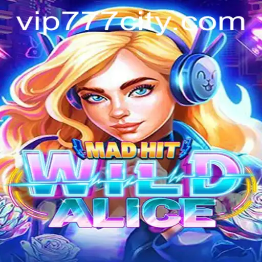 Discover the Exciting World of MadHitWildAlice with Vip777
